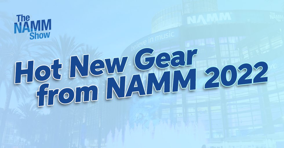 NAMM-2022-Hot-New-Gear-Featured-Image.jpg