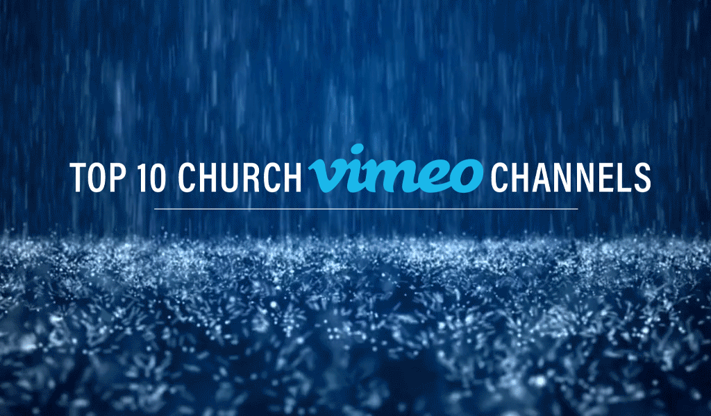 Top 10 Dynamic Church Vimeo Channels - Church Production Magazine